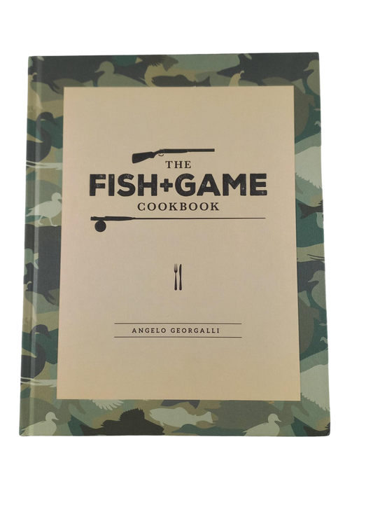 The Fish + Game Cookbook by Angelo Georgalli